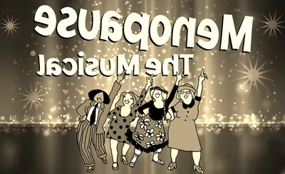 Menopause - The Musical